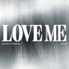 Shownu X Hyungwon - Ep Love Me (Crush On You Ver.)
