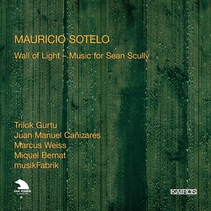 Sotelo Mauricio - Sotelo: Wall Of Light