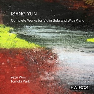 Isang Yun - Complete Works For Violin Solo And