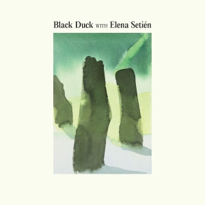 Black Duck With Elena Setién - Black Duck With Elena Setién (Indie