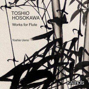 Toshio Hosokawa - Works For Flute