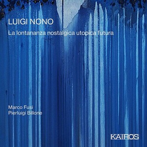 Luigi Nono - La Lontananza Nostalgica Utopica Fu