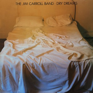 Jim Carroll Band The - Dry Dreams