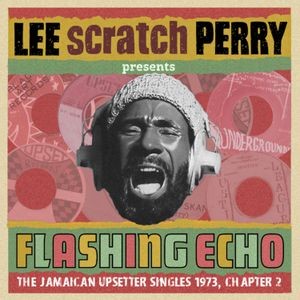 Various Artists - Flashing Echo Lee ?Scratch? Perry P