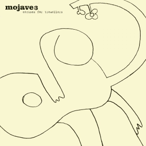 Mojave 3 - Excuses For Travellers