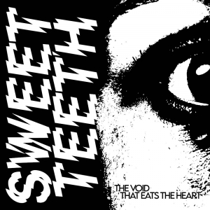 Sweet Teeth - The Void That Eats The Heart (Black Vinyl LP)