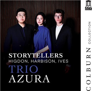 Trio Azura - Storytellers - Higdon, Harbison, Iv