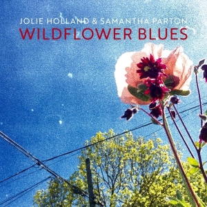 Jolie -& Samantha Parton- Holland - Wildflower Blues