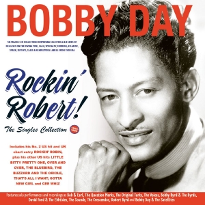 Bobby Day - Rockin' Robert!! The Singles Collec