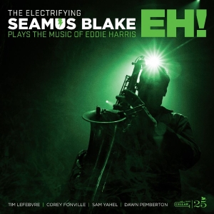 Seamus Blake - The Electrifying Seamus Blake Plays
