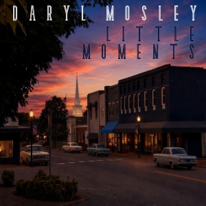 Daryl Mosley - Little Moments