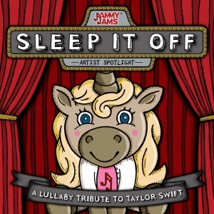 Jammy Jams - Sleep It Off: A Lullaby Tribute To