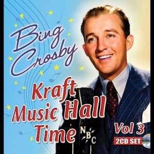 Bing Crosby - Kraft Music Hall Time Vol 3 (Digita