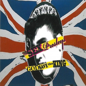 Sex Presleys - God Save The King