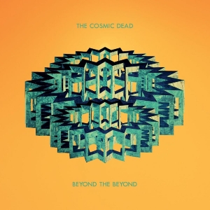 Cosmic Dead The - Beyond The Beyond (Vinyl Lp)