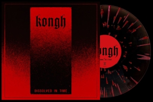 Kongh - Dissolved In Time (Splatter Vinyl L