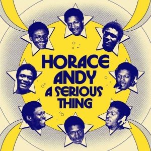 Horace Andy - A Serious Thing