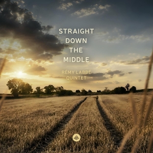 Remy Labbe Quintet - Straight Down The Middle