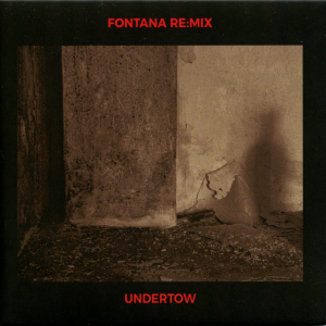 Fontana Re:Mix - Undertow