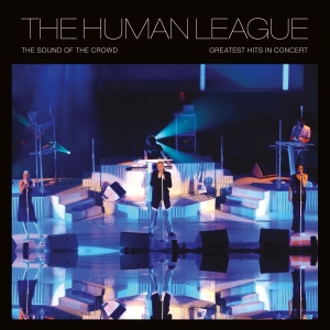 Human League - Sound Of The Crowd - Greatest Hits