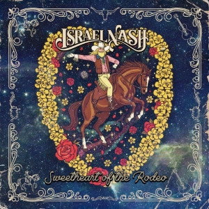 Israel Nash - Sweetheart Of The Rodeo