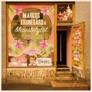 Markus Krunegård & Maustetytöt - Vaasankatu 4-Ever
