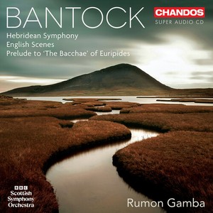 Granville Bantock - Orchestral Works