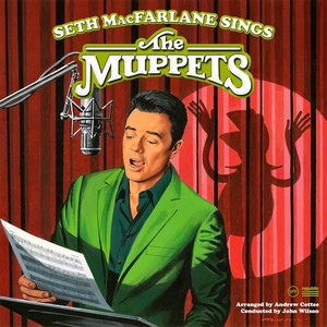 Seth Macfarlane - Seth Macfarlane Sings The Muppets