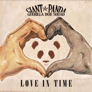 Giant Panda Guerrilla Dub Squad - Love In Time