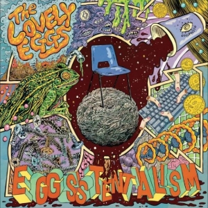 Lovely Eggs The - Eggsistentialism