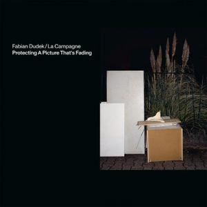 Dudek Fabian/La Campagne - Protecting A Picture That's Fading