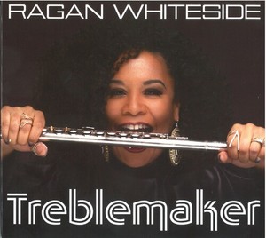 Ragan Whiteside - Treblemaker