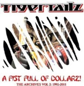 Tigertailz - A Fist Full Of Dollarz The Archives