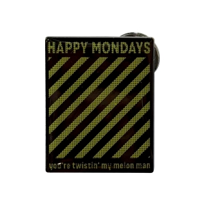 Happy Mondays - Twistin' My Melon Pin Badge