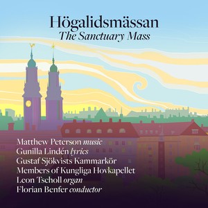 Gustaf Sjökvists Kammarkör - Högalidsmässan – The Sanctuary Mass
