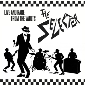 Selecter The - Live & Rare From The Vaults