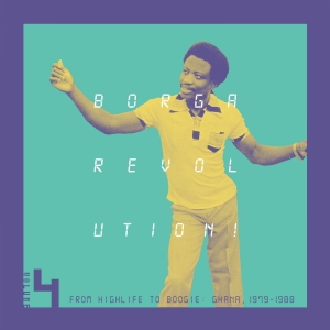 Various Artists - Borga Revolution! Ghanaian Music In