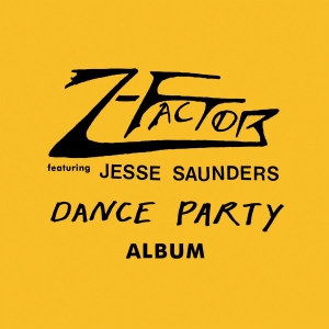 Z-Factor (Feat. Jesse Saunders) - Dance Party Album