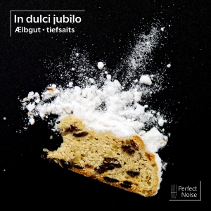 Aelbgut & Tiefsaits - In Dulci Jubilo