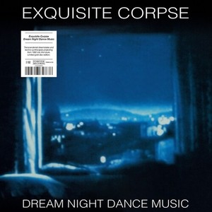 Exquisite Corpse - Dream Night Dance Music