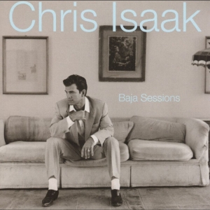 Chris Isaak - Baja Sessions - 30Th Anniversary Ed
