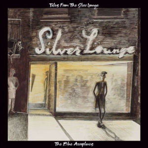 The Blue Aeroplanes - Tales From The Silver Lounge