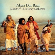 Paban Das Baul - Music Of The Honey Gatherers