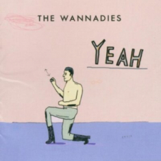 Wannadies The - Yeah
