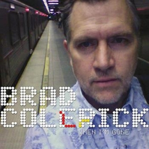 Colerick Brad - When I'm Gone