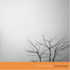 Parker Anders - Tell It To The Dust