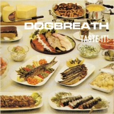 Dogbreath - Taste It!