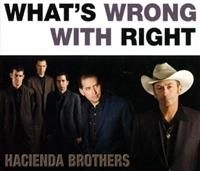 Hacienda Brothers - What's Wrong With Right