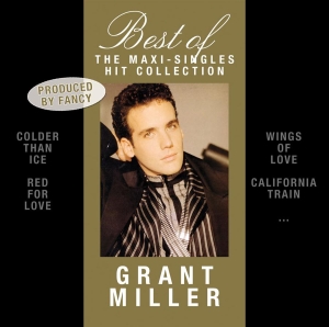 Grant Miller - Best Of - Maxi-Singles Hit Collecti