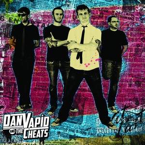 Vapid Dan & The Cheats - Dan Vapid & The Cheats